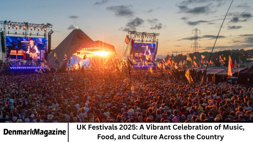 UK Festivals 2025: A Vibrant Celebration of Music, Food, and Culture Across the Country
