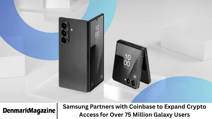 Samsung Partners with Coinbase to Expand Crypto Access for Over 75 Million Galaxy Users
