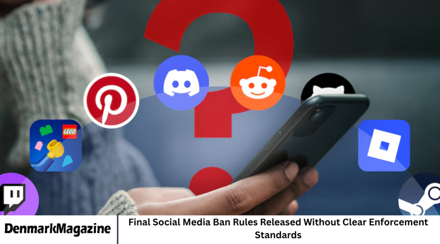 Final Social Media Ban Rules Released Without Clear Enforcement Standards